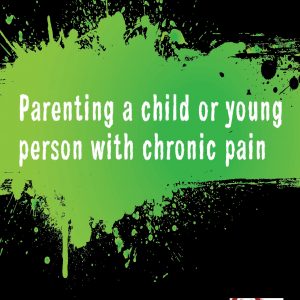 Parenting a child or young person with chronic pain